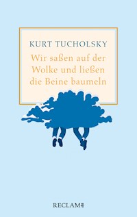 Wir saßen auf der Wolke und ließen die Beine baumeln. Nachher - Kurt Tucholsky - E-Book