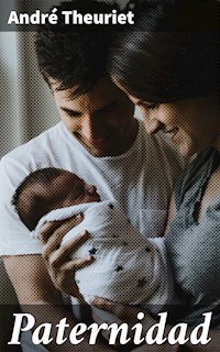 Paternidad - André Theuriet - E-Book