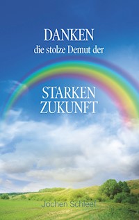 Danken, die stolze Demut der starken Zukunft - Jochen Schleef - E-Book