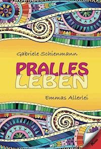 Pralles Leben - Gabriele Schienmann - E-Book
