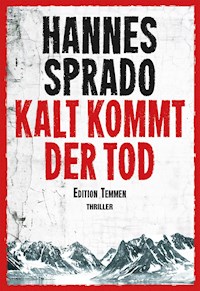 Kalt kommt der Tod - Hannes Sprado - E-Book