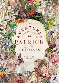 Les Aventures Extraordinaires de Patrick Saint Germain - Patrick Saint-Germain - E-Book