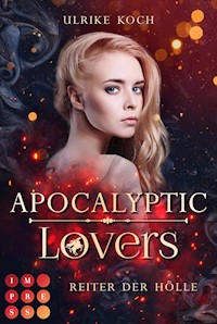 Apocalyptic Lovers. Reiter der Hölle - Ulrike Koch - E-Book