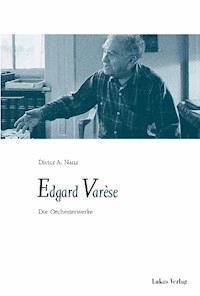 Edgard Varèse - Dieter A Nanz - E-Book