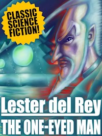 The One-Eyed Man - Lester del Rey - E-Book