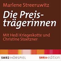 Die Preisträgerinnen - Marlene Streeruwitz - Hörbuch