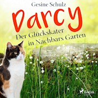 Darcy - Der Glückskater in Nachbars Garten - Gesine Schulz - Hörbuch