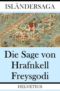 Die Sage von Hrafnkell Freysgodi - Anonymer Verfasser - E-Book