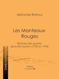 Les Manteaux-Rouges - Ligaran - E-Book