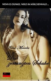 Wenn es dunkel wird im Märchenwald ...: Die zertanzten Schuhe - Kira Maeda - E-Book