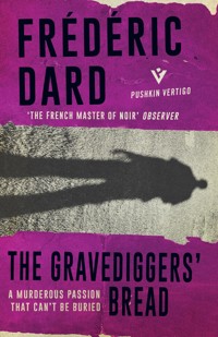The Gravediggers' Bread - Frédéric Dard - E-Book