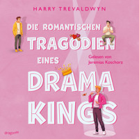 Die romantischen Tragödien eines Drama Kings - Harry Trevaldwyn - Hörbuch