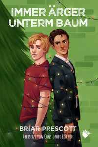 Immer Ärger unterm Baum - Briar Prescott - E-Book