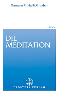 Die Meditation - Omraam Mikhaël Aïvanhov - E-Book