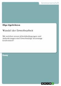 Wandel der Erwerbsarbeit - Olga Ugolnikova - E-Book