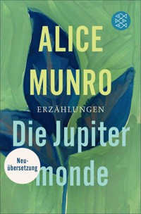 Die Jupitermonde - Alice Munro - E-Book