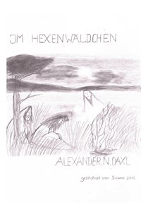Im Hexenwäldchen - Alexander N. Daxl - E-Book
