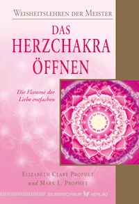 Das Herzchakra öffnen - Elizabeth Clare Prophet - E-Book