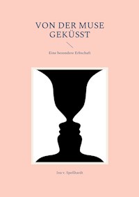 Von der Muse geküsst - Ina v. Speßhardt - E-Book