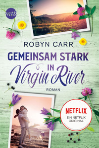 Gemeinsam stark in Virgin River - Robyn Carr - E-Book
