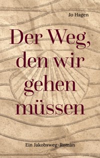 Der Weg, den wir gehen müssen - Jo Hagen - E-Book