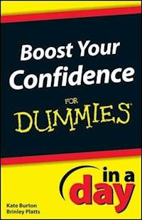 Boost Your Confidence In A Day For Dummies - Kate Burton - E-Book