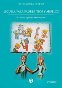 Escuela para padres, tíos y abuelos - Ricardo Alberto De Rosa - E-Book