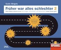 Früher war alles schlechter 2 - - E-Book