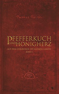Pfefferkuch und Honigherz - Pathos Reich - E-Book