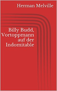 Billy Budd, Vortoppmann auf der Indomitable - Herman Melville. - E-Book