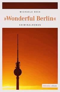 Wonderful Berlin - Michaela Beck - E-Book