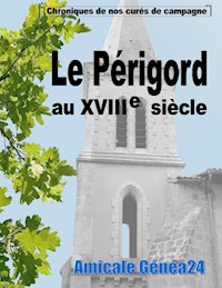 Le Périgord au XVIIIe siècle. - Amicale Genea24 - E-Book