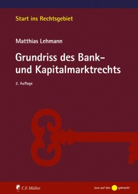 Grundriss des Bank- und Kapitalmarktrechts - Matthias Lehmann - E-Book