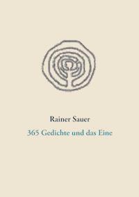 365 Gedichte und das Eine - Rainer Sauer - E-Book