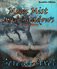 Moon Mist and Shadows - Serena Axel - E-Book