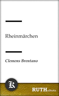 Rheinmärchen - Clemens Brentano - E-Book