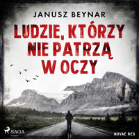 Ludzie, którzy nie patrzą w oczy - Janusz Beynar - Hörbuch