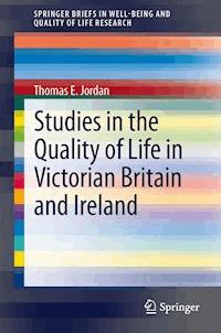 Studies in the Quality of Life in Victorian Britain and Ireland - Thomas E. Jordan - E-Book