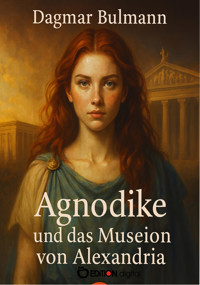 Agnodike und das Museion von Alexandria - Dagmar Bulmann - E-Book