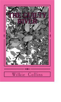 The Guilty River - Wilkie Collins - E-Book