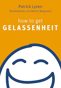 how to get Gelassenheit - Patrick Lynen - E-Book