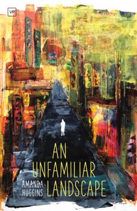 An Unfamiliar Landscape - Amanda Huggins - E-Book