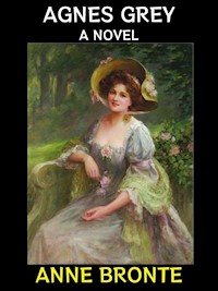 Agnes Grey - Anne Bronte - E-Book