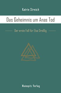 Das Geheimnis um Anas Tod - Katrin Streich - E-Book