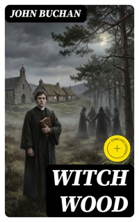 Witch Wood - John Buchan - E-Book