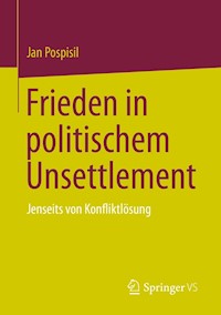 Frieden in politischem Unsettlement - Jan Pospisil - E-Book