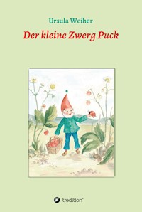 Der kleine Zwerg Puck - Ursula Weiher - E-Book