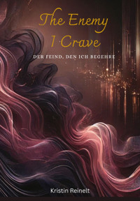 The Enemy I Crave - Kristin Reinelt - E-Book