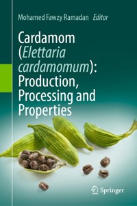 Cardamom (Elettaria cardamomum): Production, Processing and Properties -  - E-Book