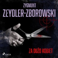 Za dużo kobiet - Zygmunt Zeydler-Zborowski - Hörbuch